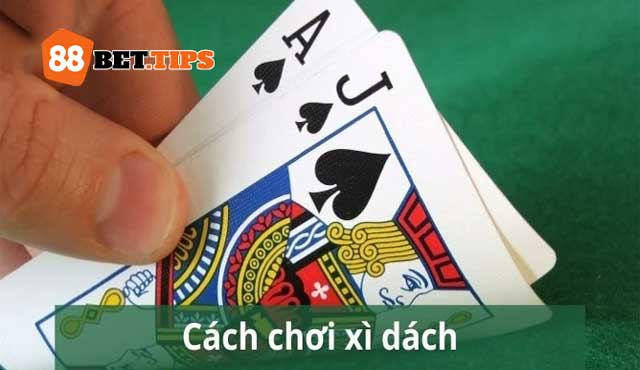 Cách chơi Xì Dách